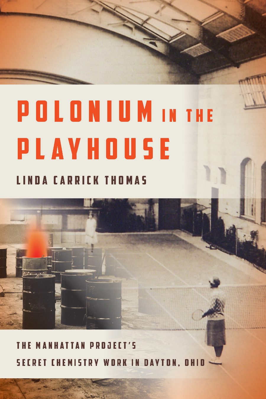 Polonium in the Playhouse: The Manhattan Project's Secret Chemistry Work in Dayton, Ohio cover