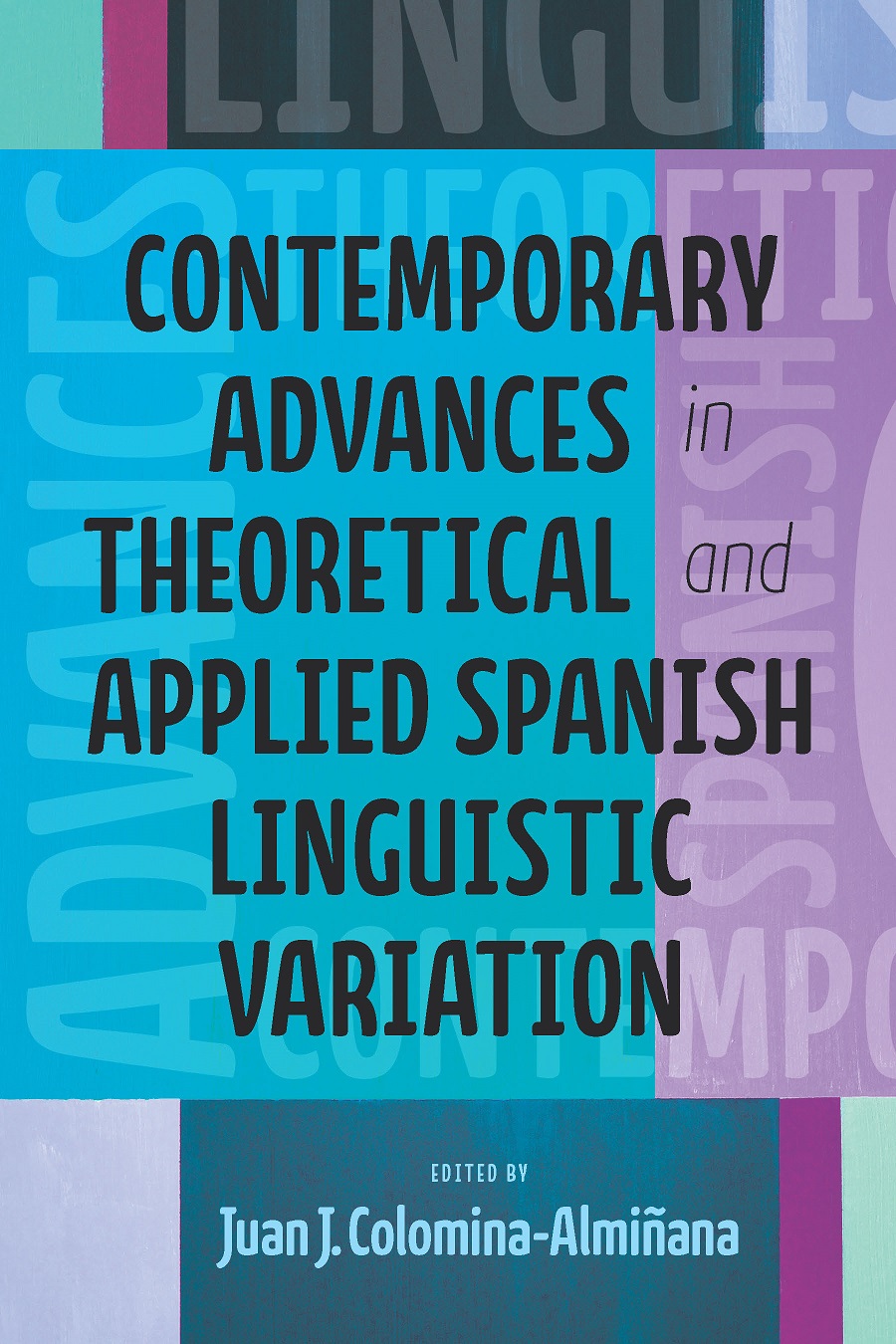 Contemporary Advances in Theoretical and Applied Spanish Linguistic Variation cover