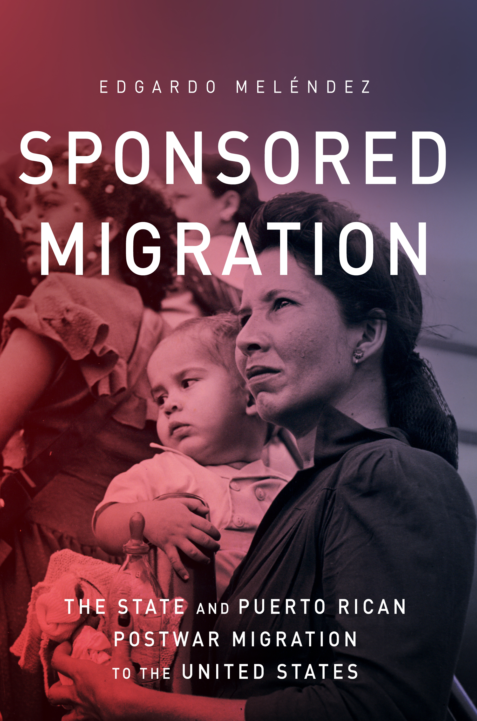 Sponsored Migration: The State and Puerto Rican Postwar Migration to the United States cover