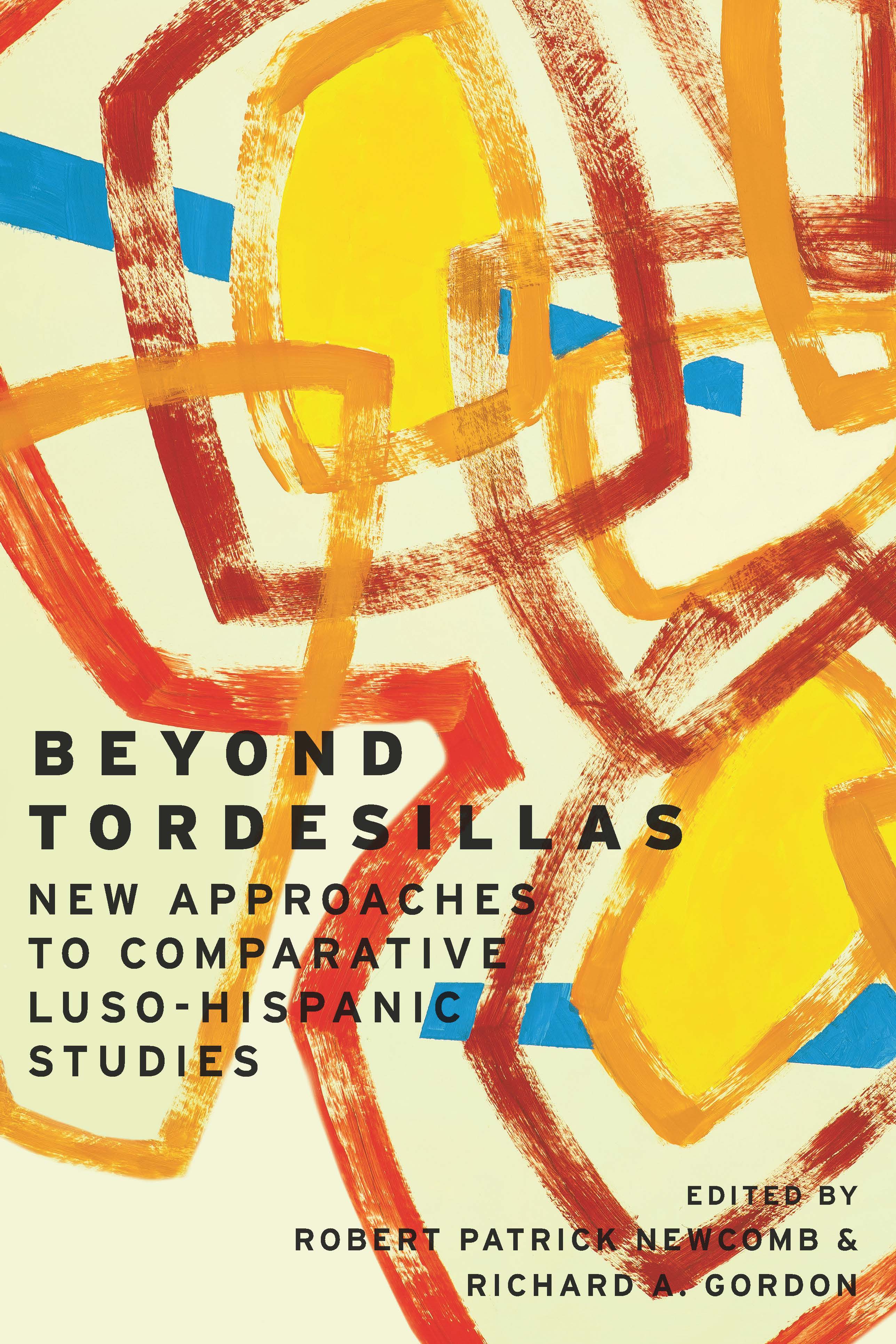 Beyond Tordesillas: New Approaches to Comparative Luso-Hispanic Studies cover