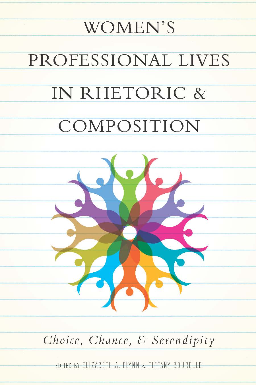 Women’s Professional Lives in Rhetoric and Composition: Choice, Chance, and Serendipity cover