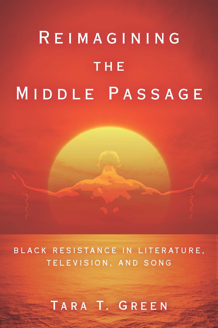 Reimagining the Middle Passage: Black Resistance in Literature, Television, and Song cover