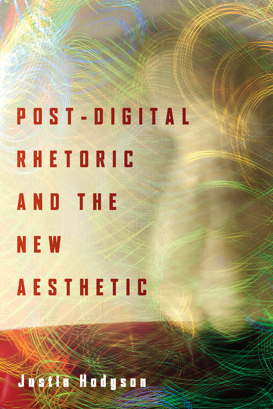 Post-Digital Rhetoric and the New Aesthetic cover