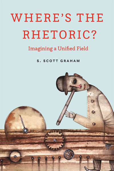 Where’s the Rhetoric?: Imagining a Unified Field cover