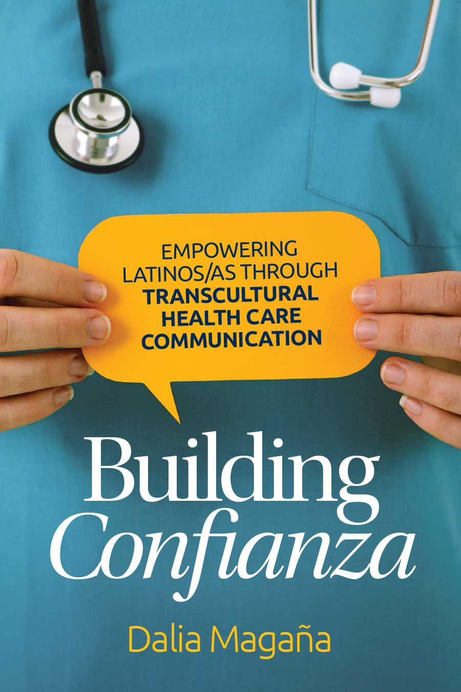 Building Confianza: Empowering Latinos/as Through Transcultural Health Care Communication cover
