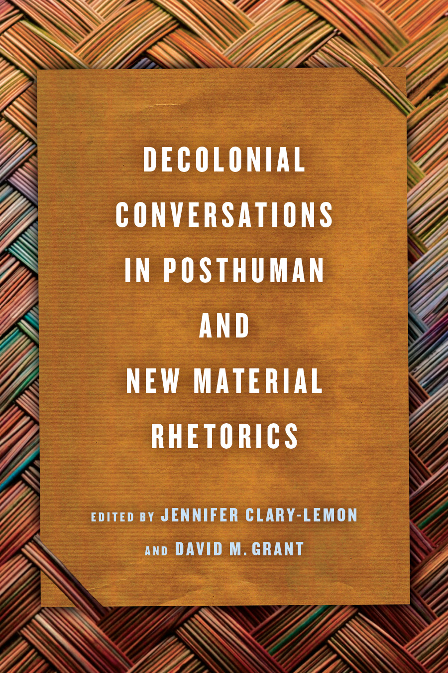 Decolonial Conversations in Posthuman and New Material Rhetorics book cover