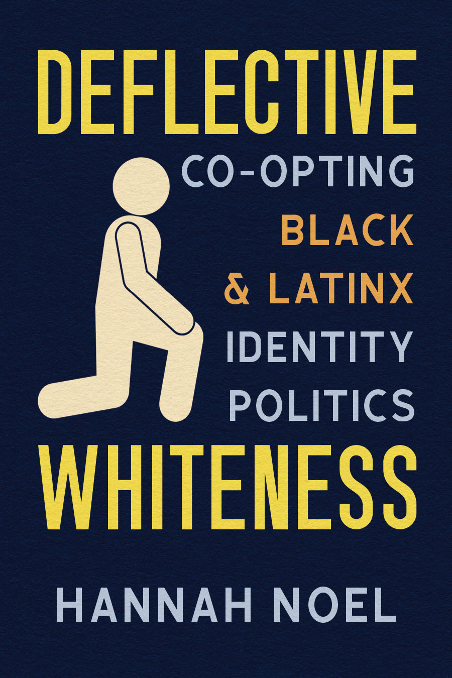 Deflective Whiteness: Co-Opting Black and Latinx Identity Politics cover