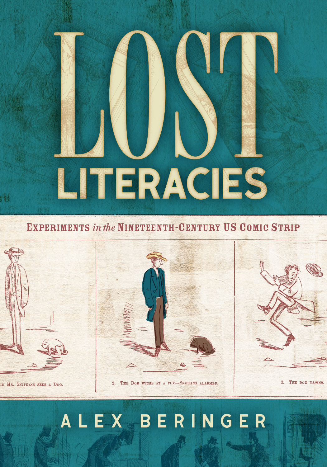 Front cover of Lost Literacies: Experiments in the Nineteenth-Century US Comic Strip by Alex Beringer, featuring an old-timey comic strip showing a man being scared by a dog.