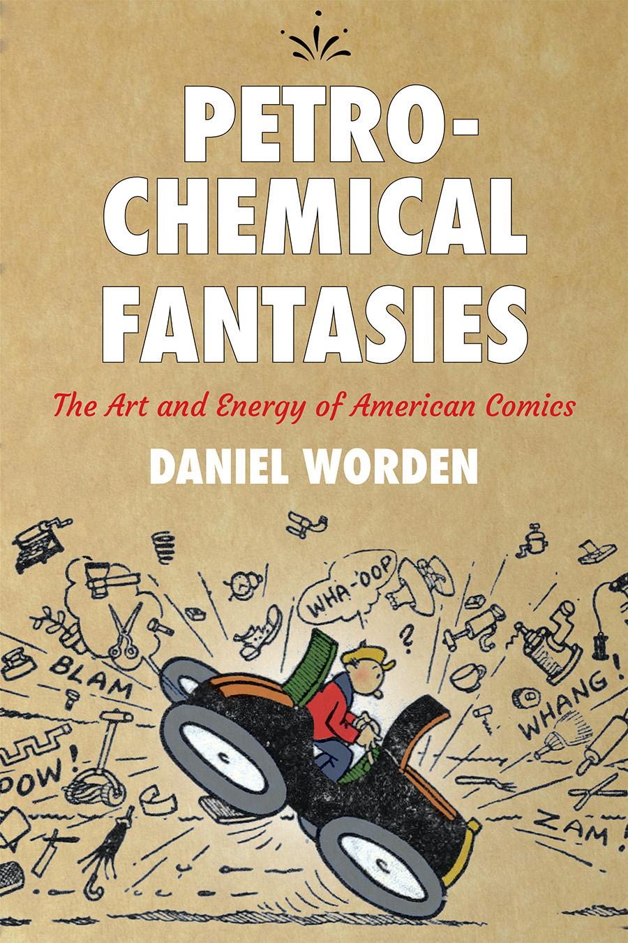 Petrochemical Fantasies: The Art and Energy of American Comics book cover