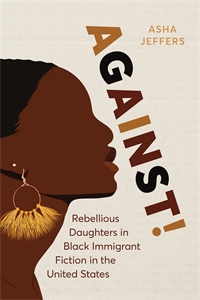 Against! Rebellious Daughters in Black Immigrant Fiction in the United States cover