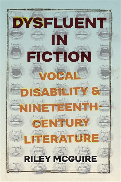 Dysfluent in Fiction: Vocal Disability and Nineteenth-Century Literature cover