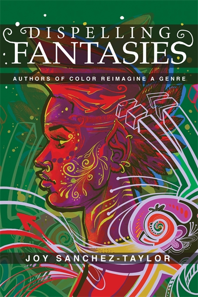 Dispelling Fantasies: Authors of Color Reimagine a Genre cover