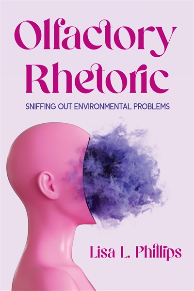 Olfactory Rhetoric: Sniffing Out Environmental Problems book cover