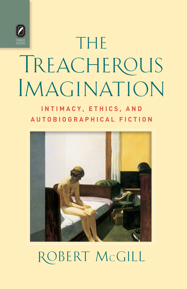 The Treacherous Imagination: Intimacy, Ethics, and Autobiographical Fiction cover