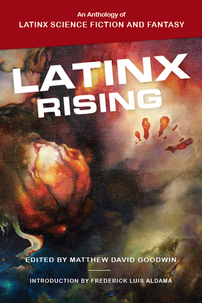 Latinx Rising: An Anthology of Latinx Science Fiction and Fantasy cover