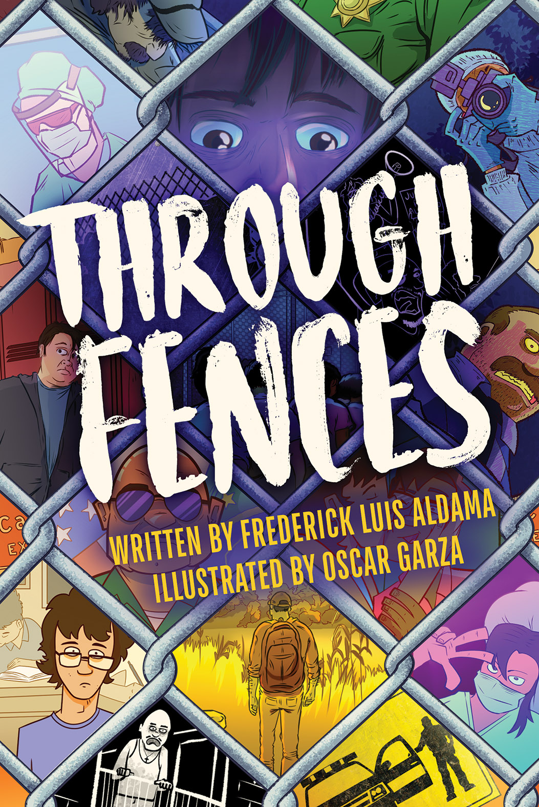 Front cover of Through Fences, Written by Frederick Luis Aldama and Illustrated by Oscar Garza, featuring images of several characters from the interior peeking through openings in a chain link fence.