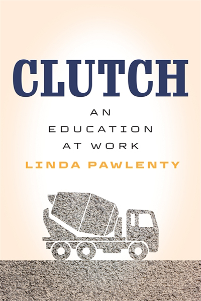 Clutch: An Education at Work book cover