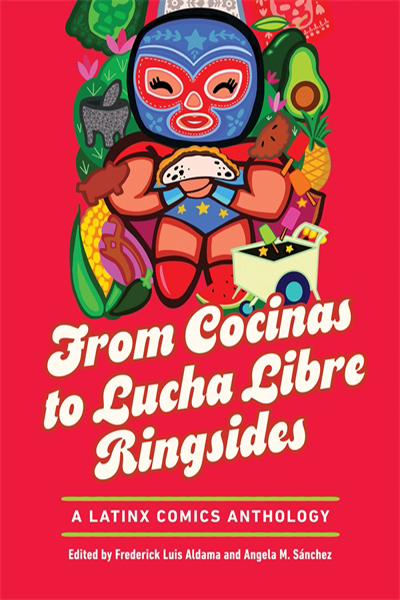 From Cocinas to Lucha Libre Ringsides: A Latinx Comics Anthology book cover