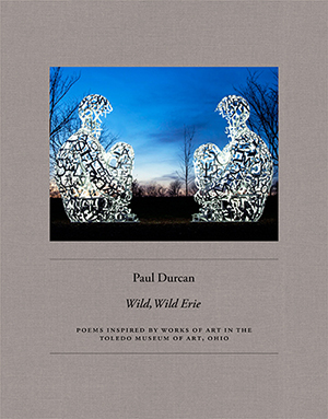 Wild, Wild Erie: Poems Inspired by Paintings and Sculpture in the Toledo Museum of Art, Ohio cover