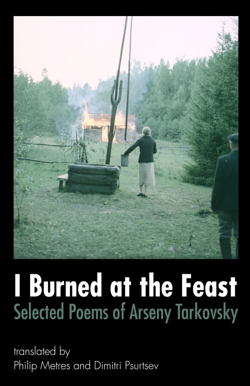 I Burned at the Feast: Selected Poems of Arseny Tarkovsky cover