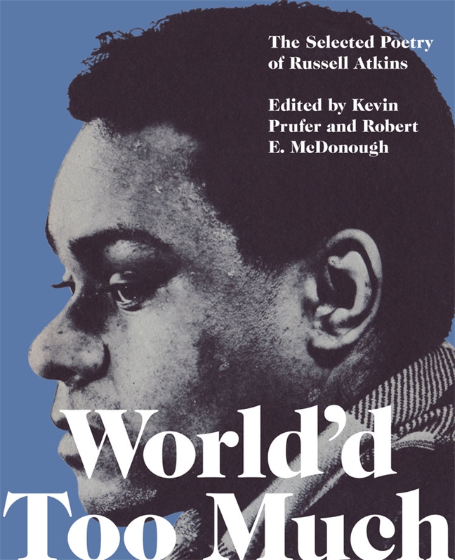 World'd Too Much: The Selected Poetry of Russell Atkins book cover